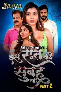 Is Raat Ki Subha Nahi Part 2 (2023) Jalva Original Short Film