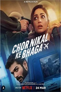 Chor Nikal Ke Bhaga (2023) Bollywood Hindi Movie
