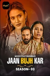 Jaan Bujh Kar (2025) S03 Moovi Hindi Unrated Webseries
