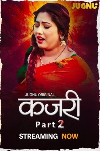 Kajri (2025) Part 2 Jugnu Hindi Unrated Webseries