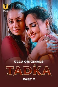 Tadka (2025) Part 2 Ullu Hindi Unrated Webseries